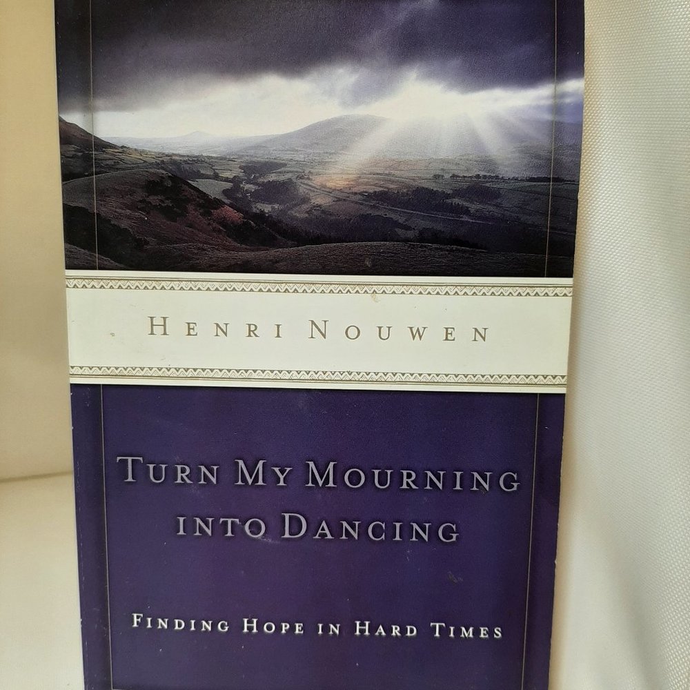 TURN MY MOURNING INTO DANCING PB BOOK BY HENRI NOUWEN